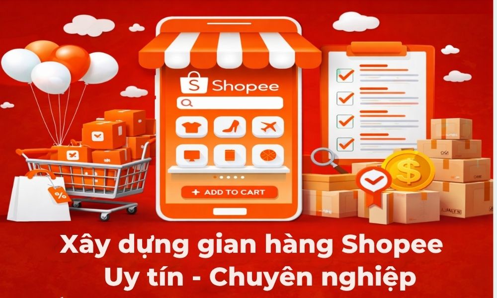 Chủ shop phải tối ưu gian hàng Shopee để thu được kết quả cao nhất