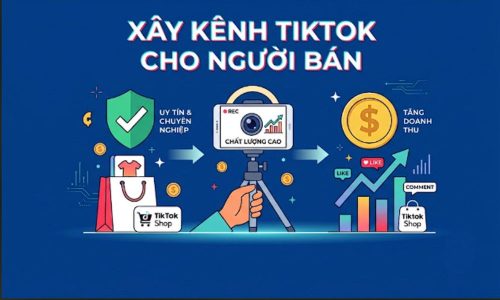 Xây kênh Tiktok cho người bán